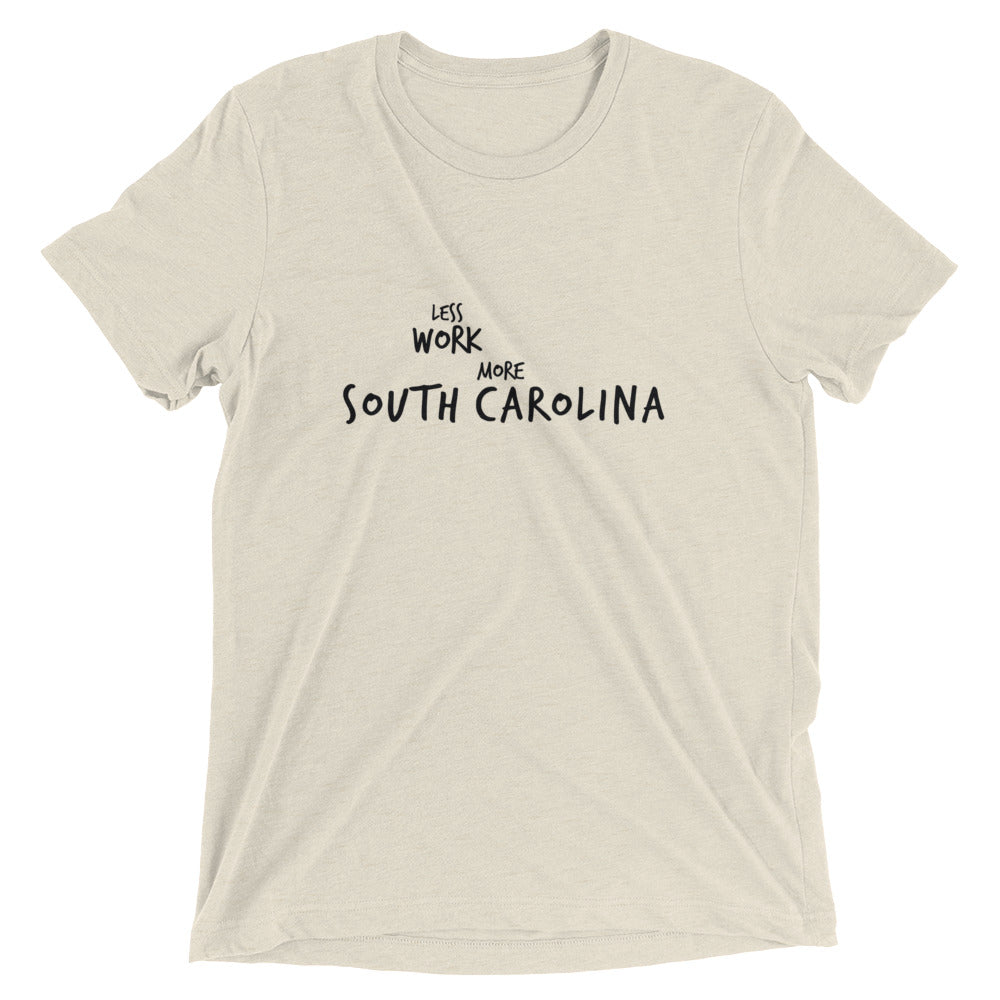 LESS WORK MORE SOUTH CAROLINA™ Tri-blend Unisex T-Shirt