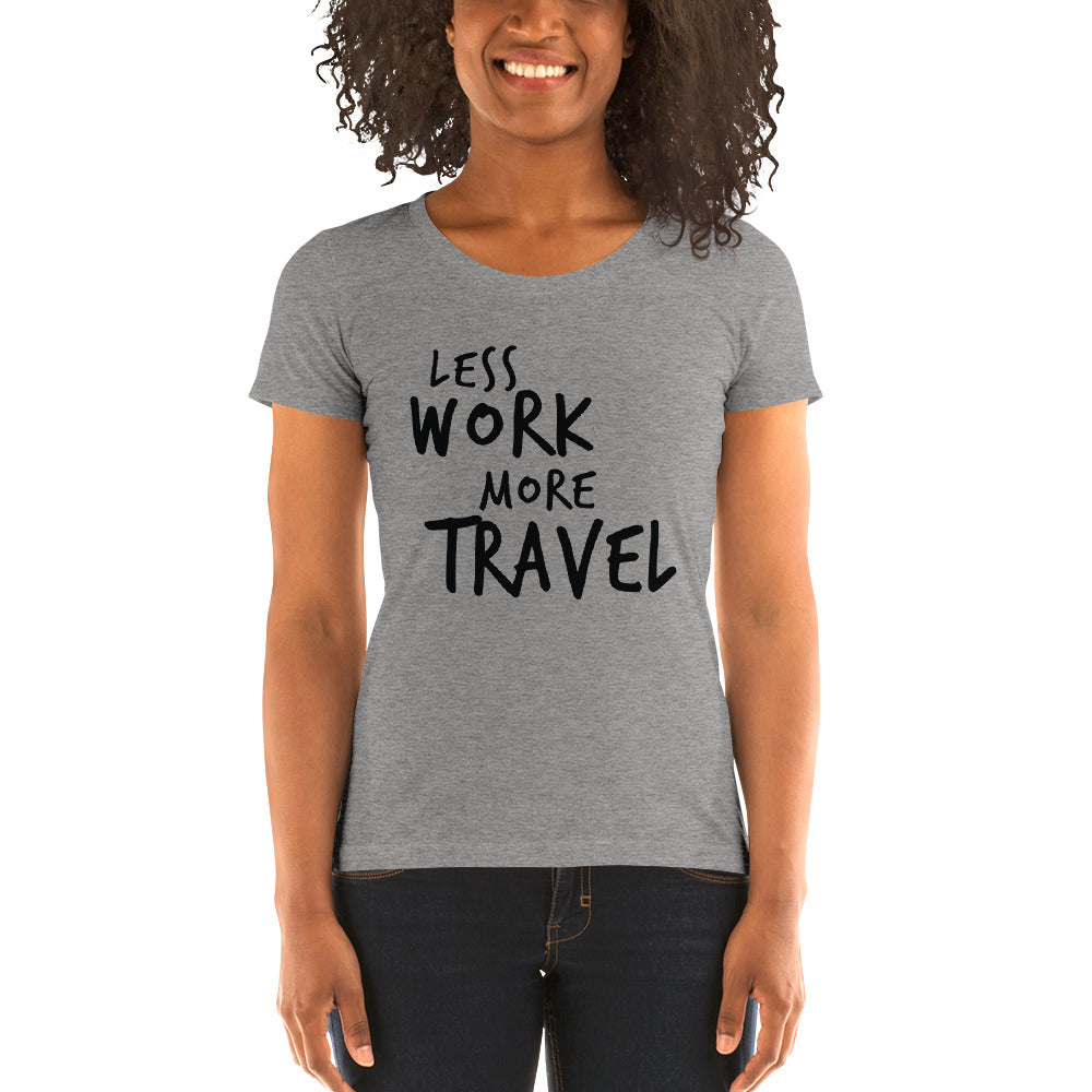 LESS WORK MORE TRAVEL™ Women's Tri-blend
