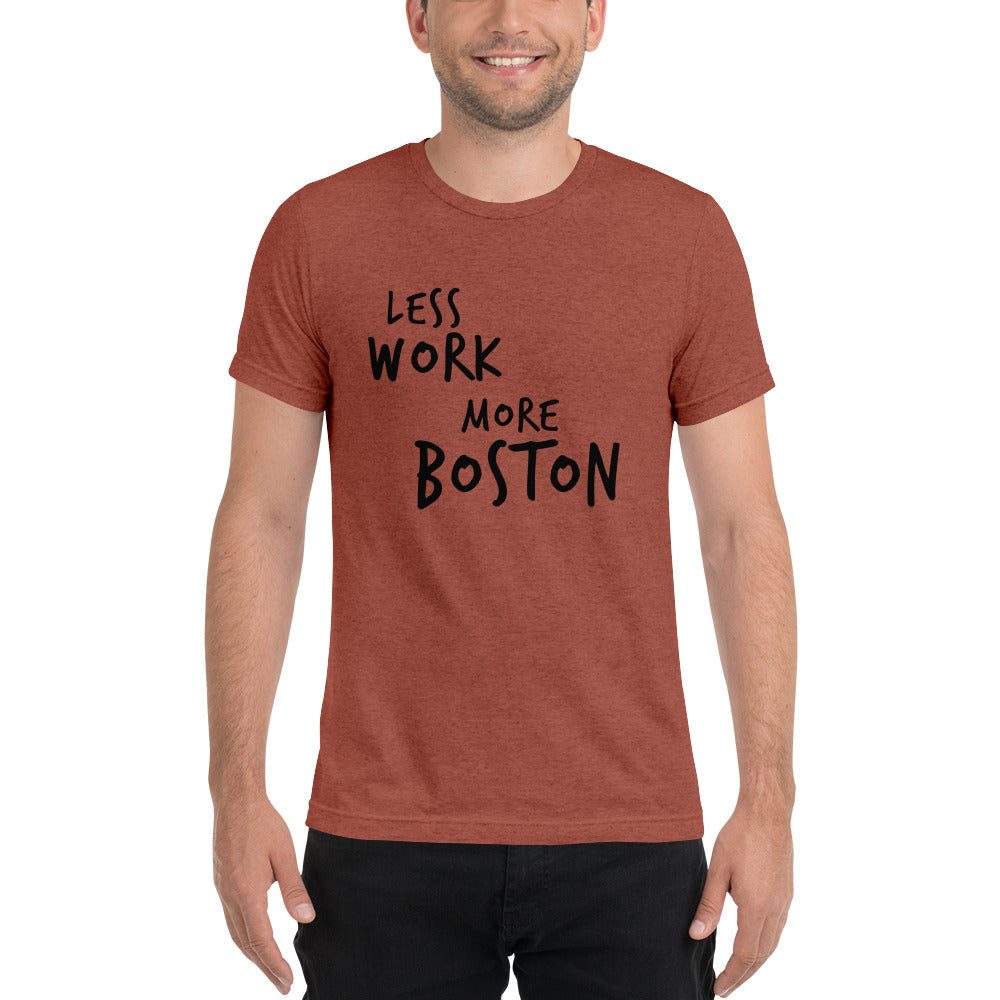 LESS WORK MORE BOSTON™ Unisex Tri-blend t-shirt