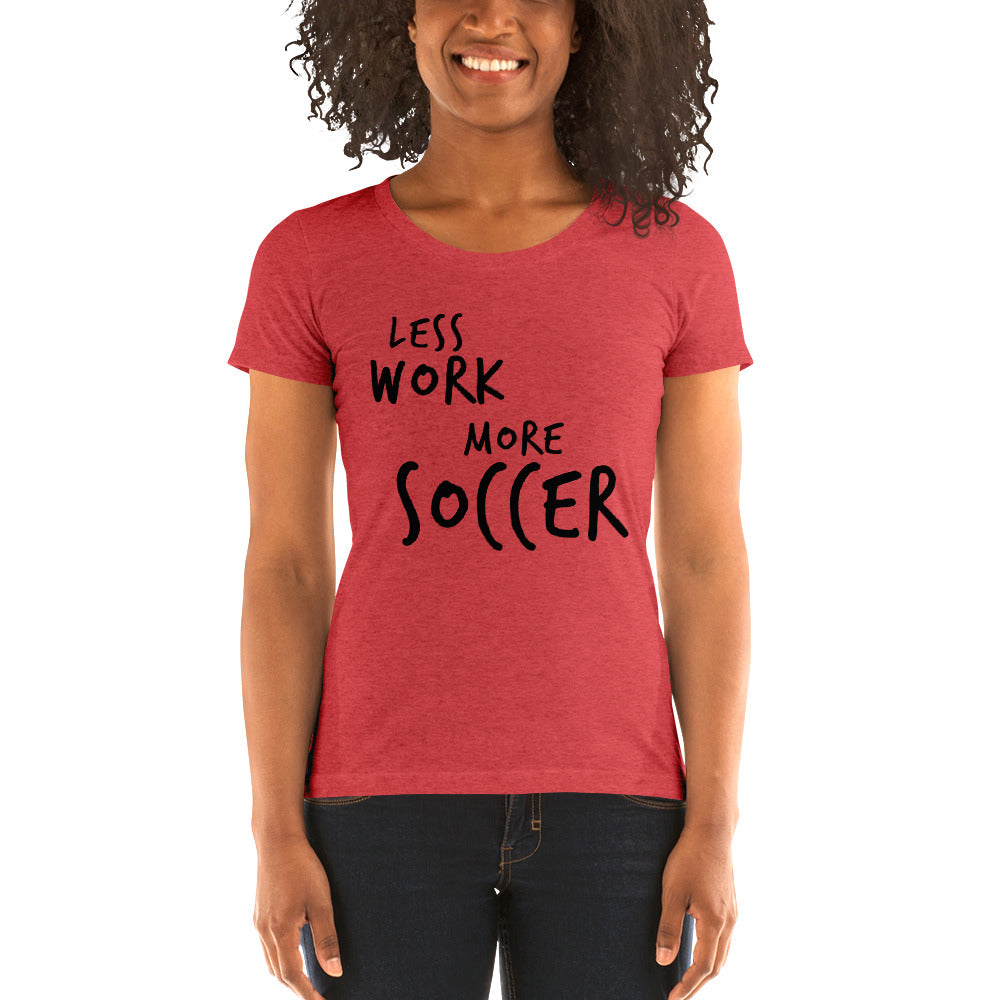 LESS WORK MORE SOCCER™ Women's Tri-blend