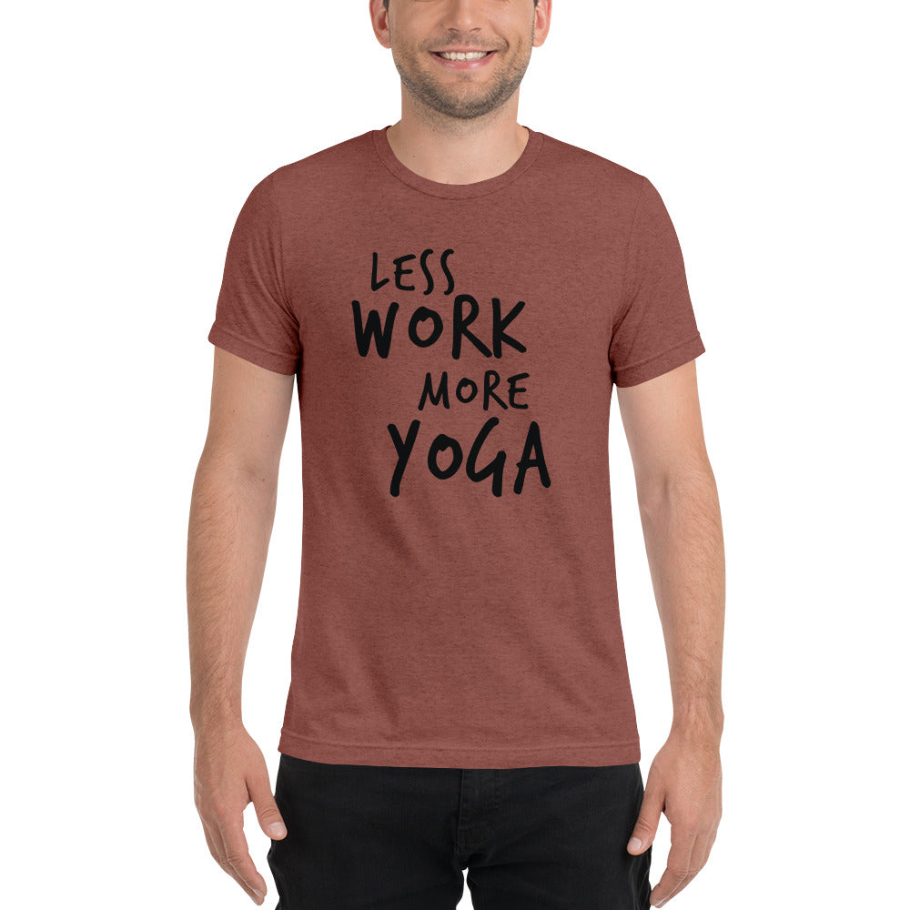 LESS WORK MORE YOGA™ Unisex Tri-blend t-shirt