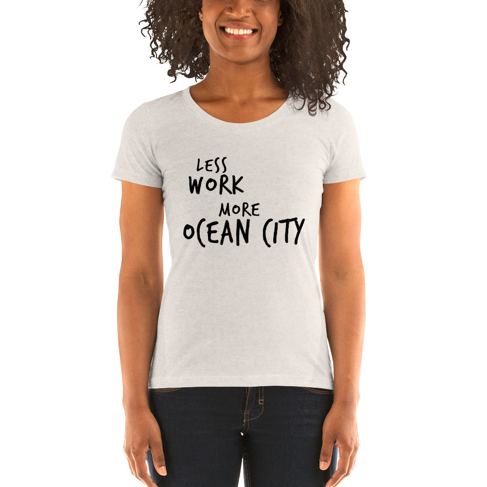 LESS WORK MORE OCEAN CITY™ Women's Tri-blend