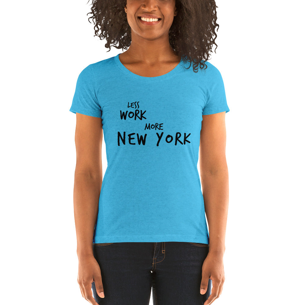 LESS WORK MORE NEW YORK™ Women's Tri-blend