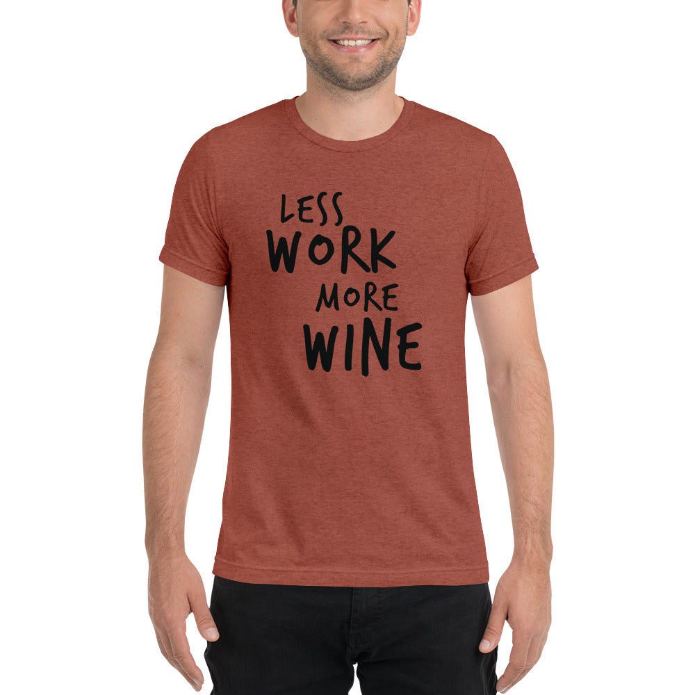 LESS WORK MORE WINE™ Unisex Tri-blend t-shirt