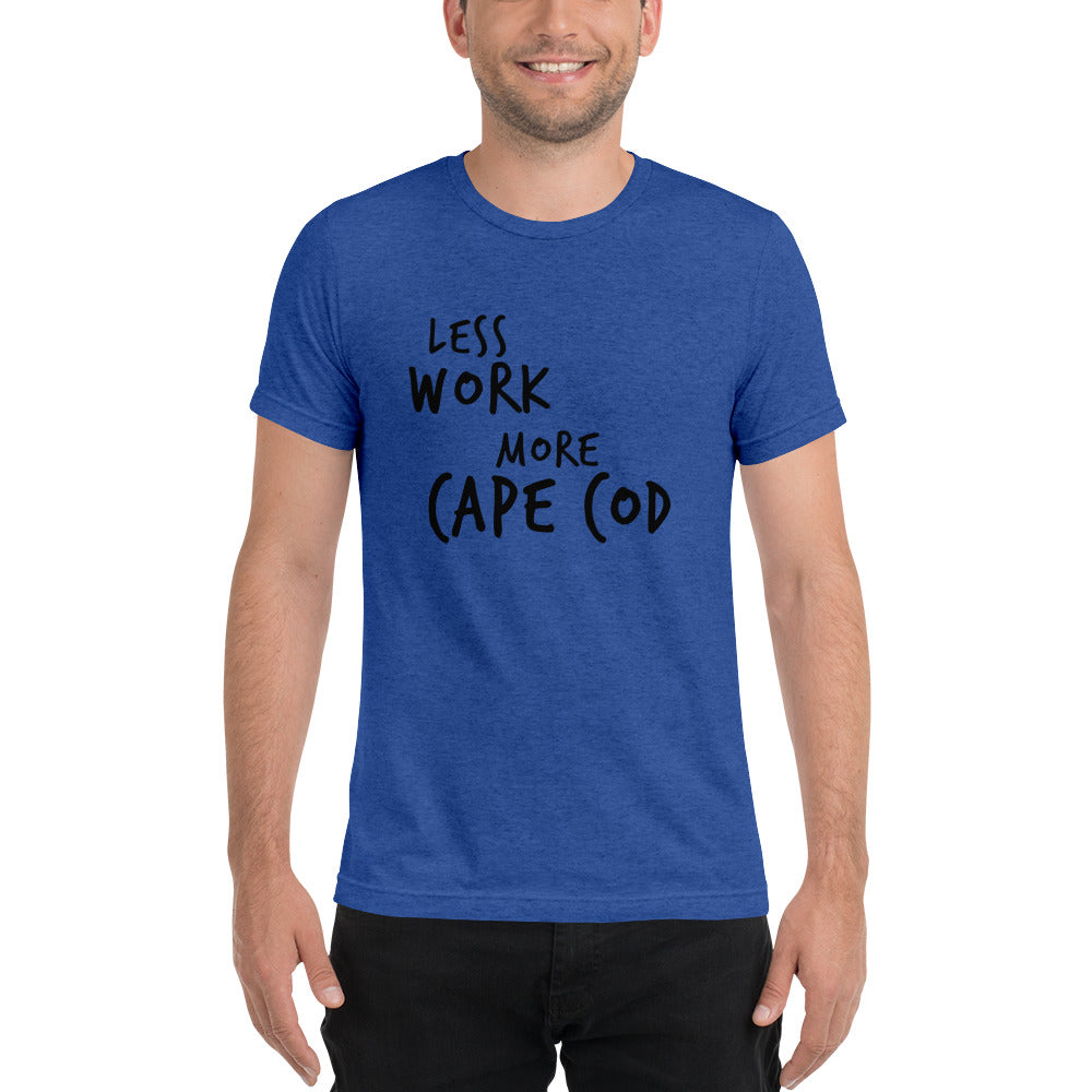 LESS WORK MORE CAPE COD™ Unisex Tri-blend t-shirt