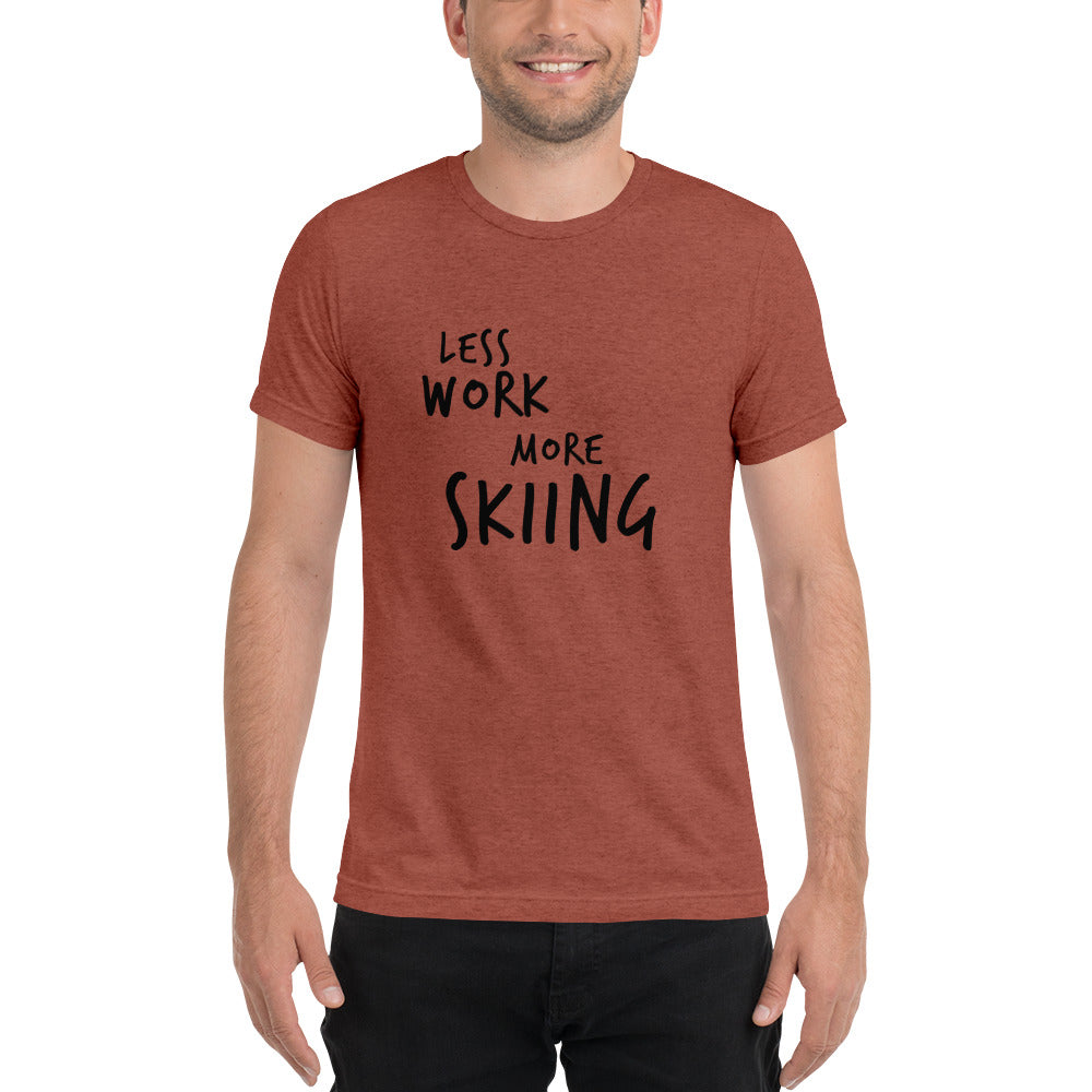 LESS WORK MORE SKIING™ Unisex Tri-blend t-shirt