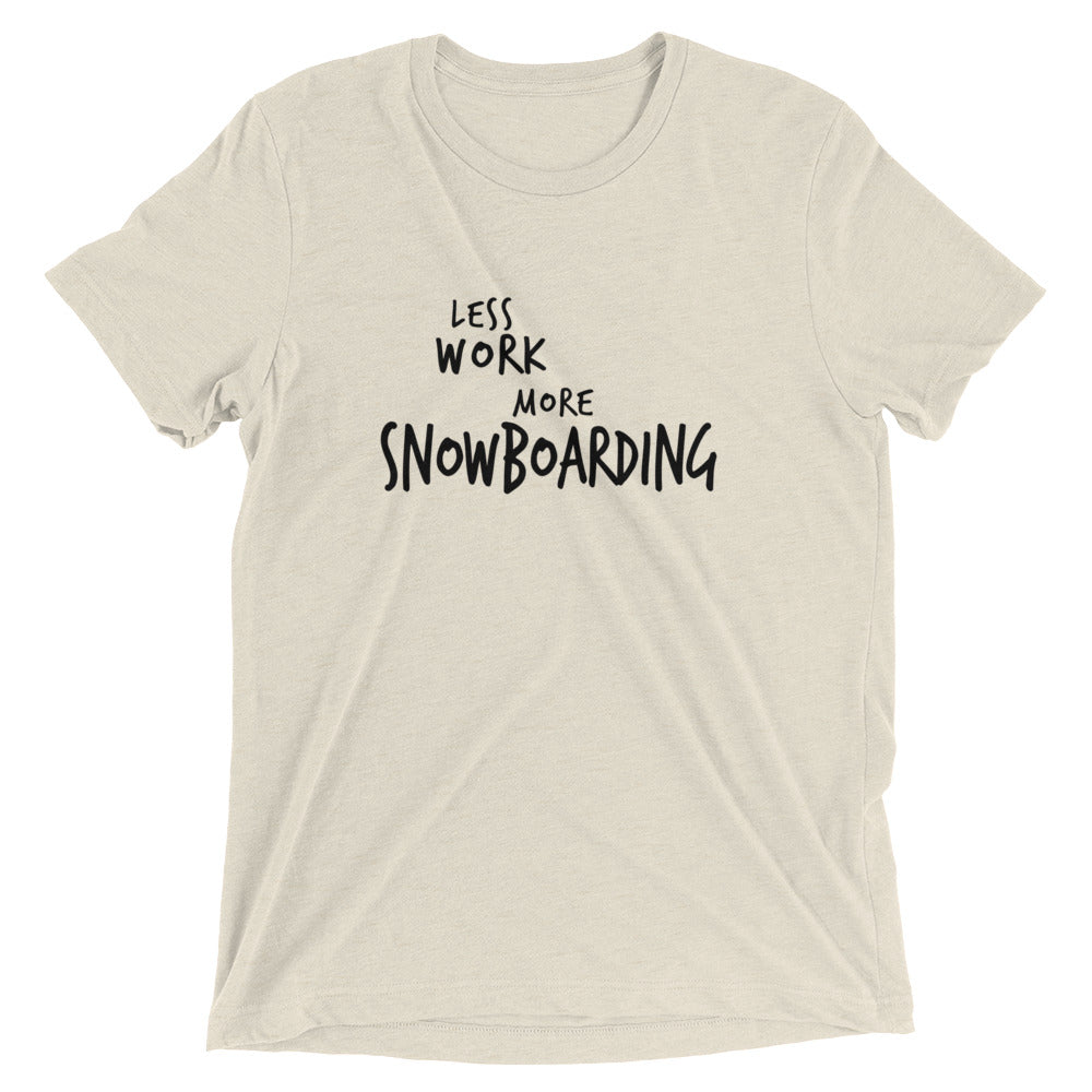 LESS WORK MORE SNOWBOARDING™ Tri-blend Unisex T-Shirt