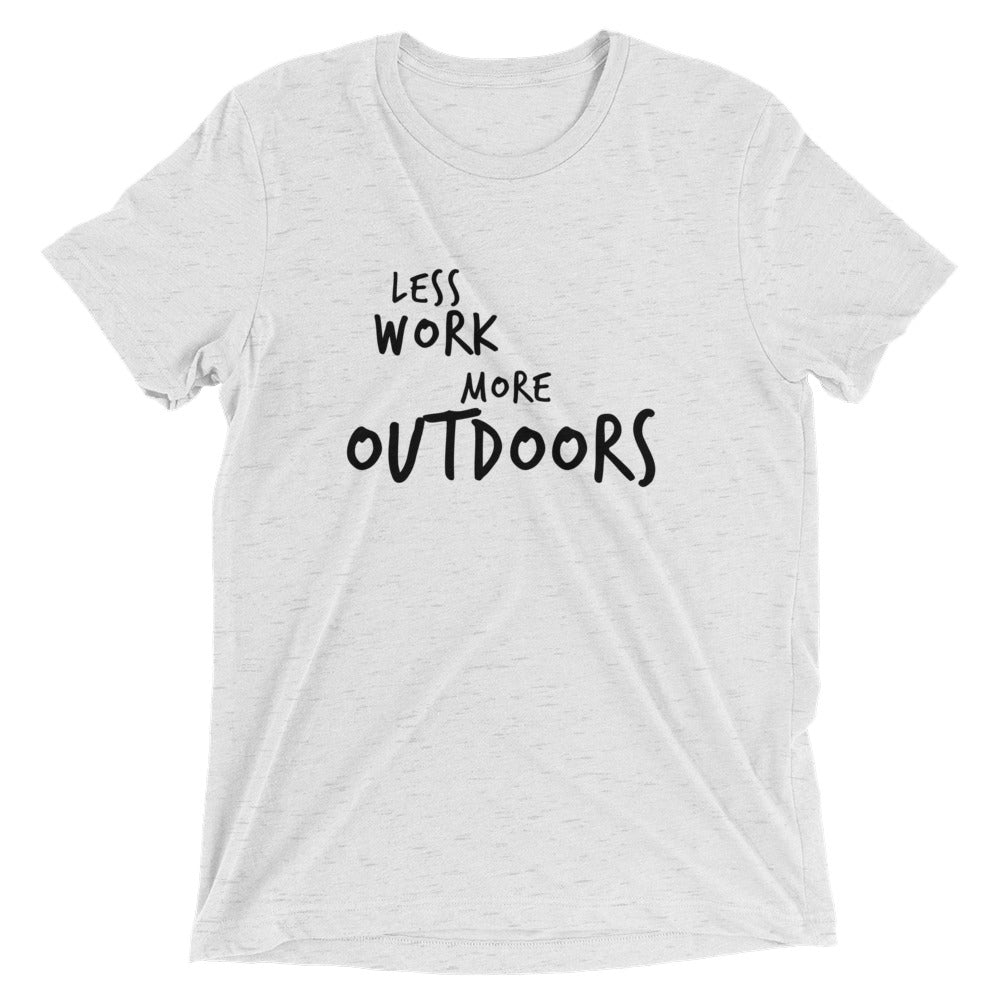 LESS WORK MORE OUTDOORS™ Tri-blend Unisex T-Shirt