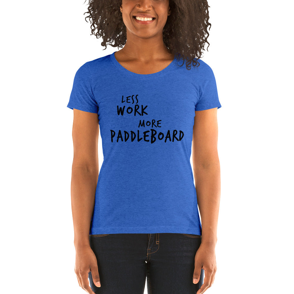 LESS WORK MORE PADDLEBOARD™ Women's Tri-blend
