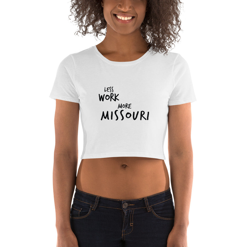 LESS WORK MORE MISSOURI™ Crop Top T-Shirt