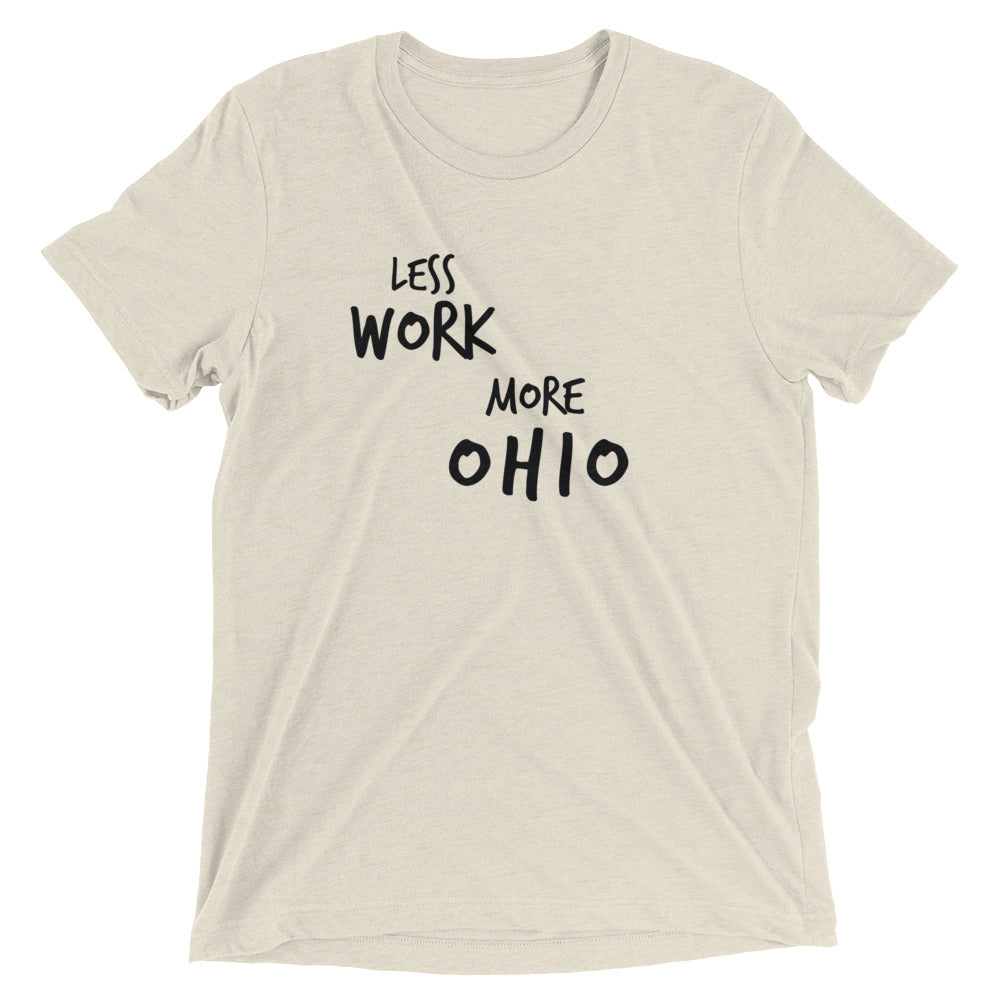 LESS WORK MORE OHIO™ Tri-blend Unisex T-Shirt