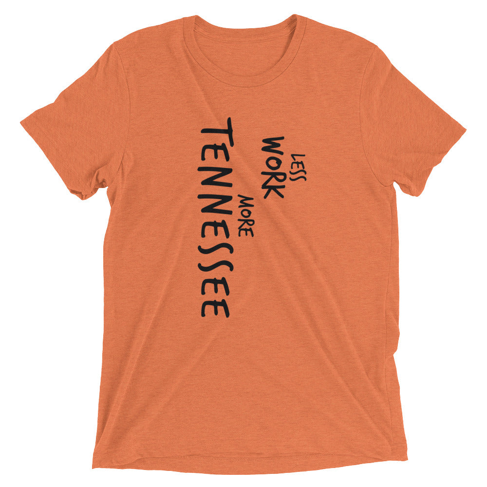 LESS WORK MORE TENNESSEE™ Tri-blend Unisex T-Shirt