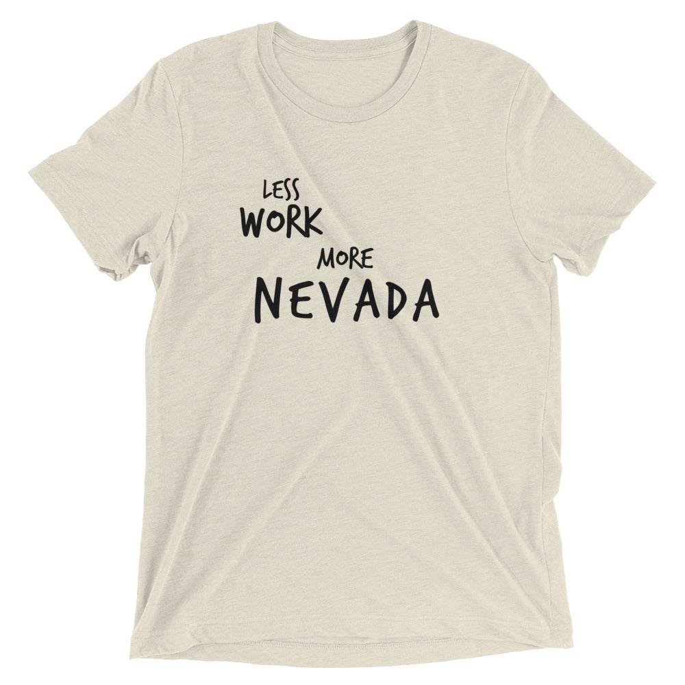LESS WORK  MORE NEVADA™ Tri-blend Unisex T-Shirt