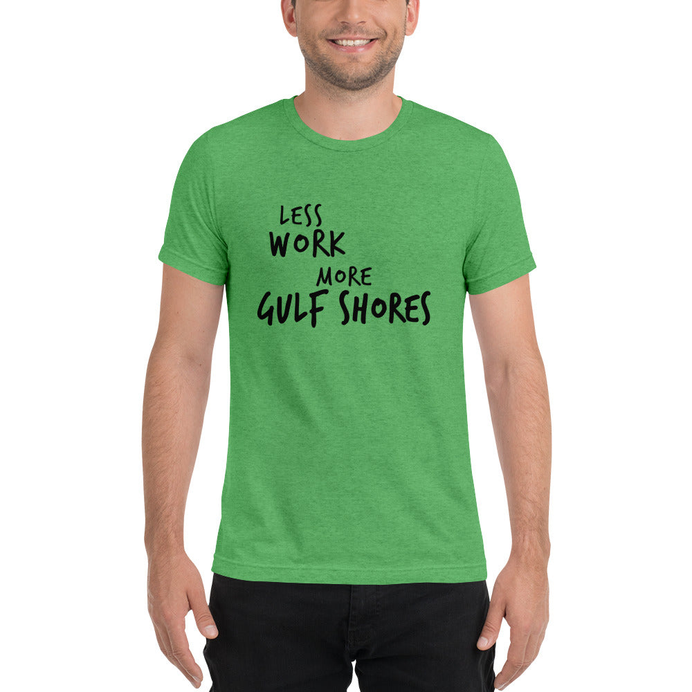 LESS WORK MORE GULF SHORES™ Unisex Tri-blend t-shirt