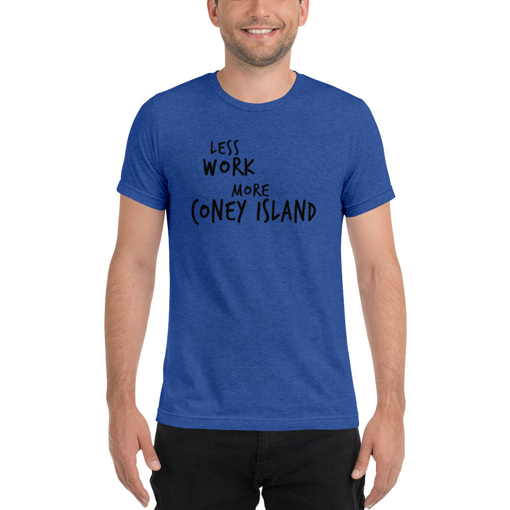 LESS WORK MORE CONEY ISLAND™ Unisex Tri-blend t-shirt