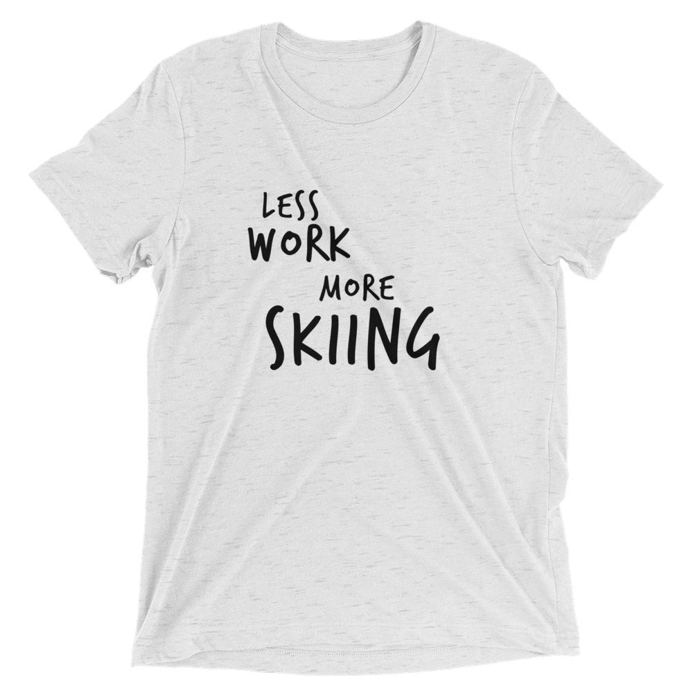 LESS WORK MORE SKIING™ Tri-blend Unisex T-Shirt