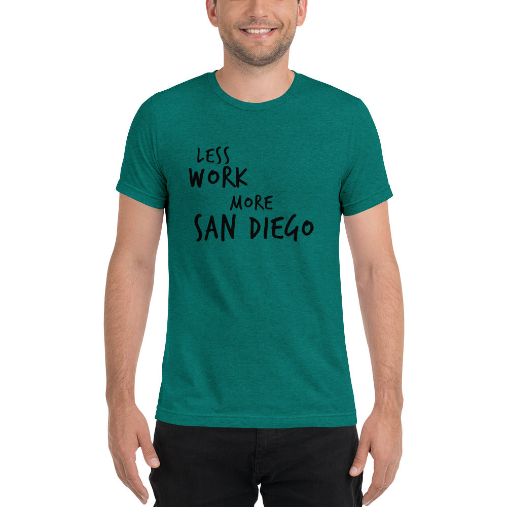 LESS WORK MORE SAN DIEGO™ Unisex Tri-blend t-shirt