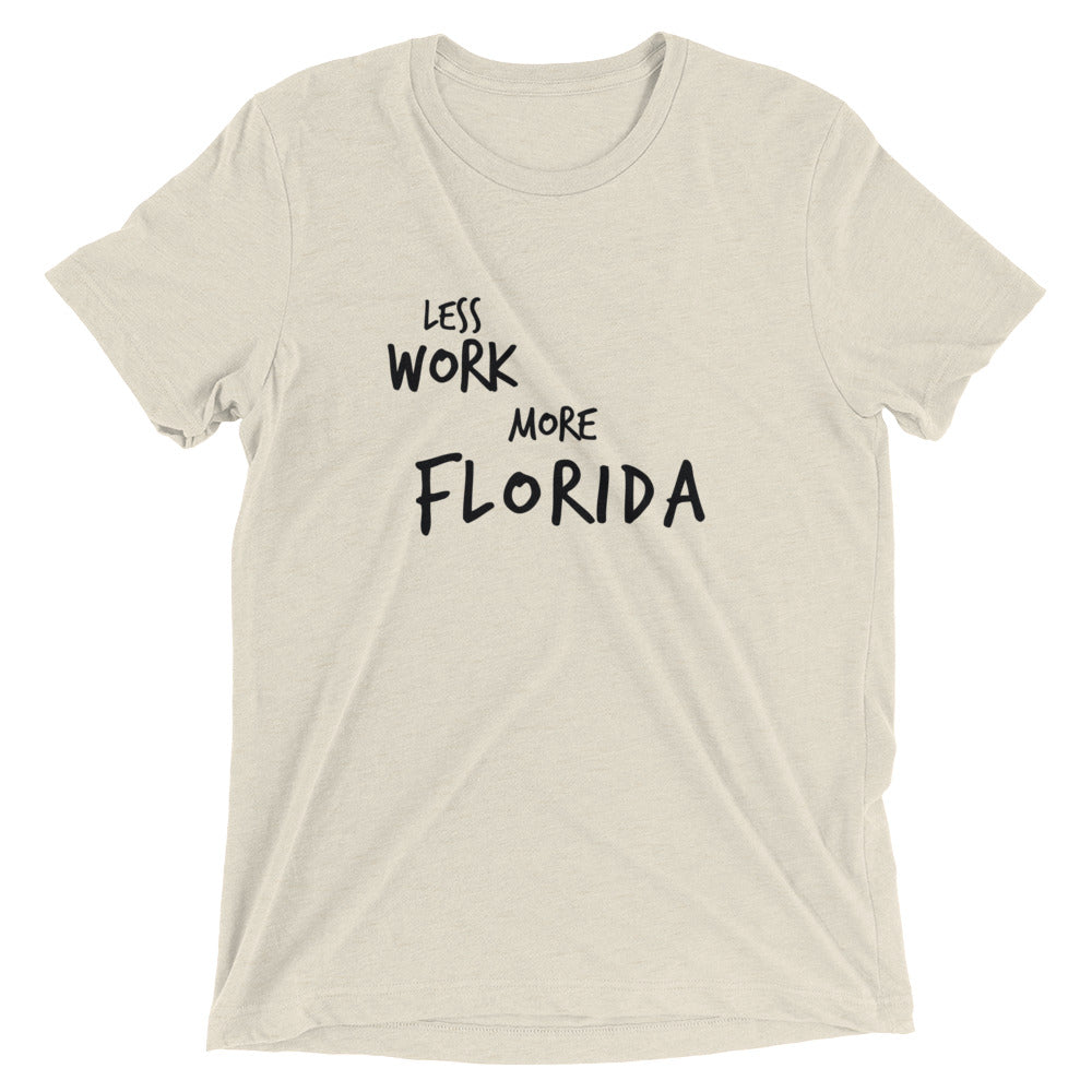 LESS WORK MORE FLORIDA™ Tri-blend Unisex T-Shirt