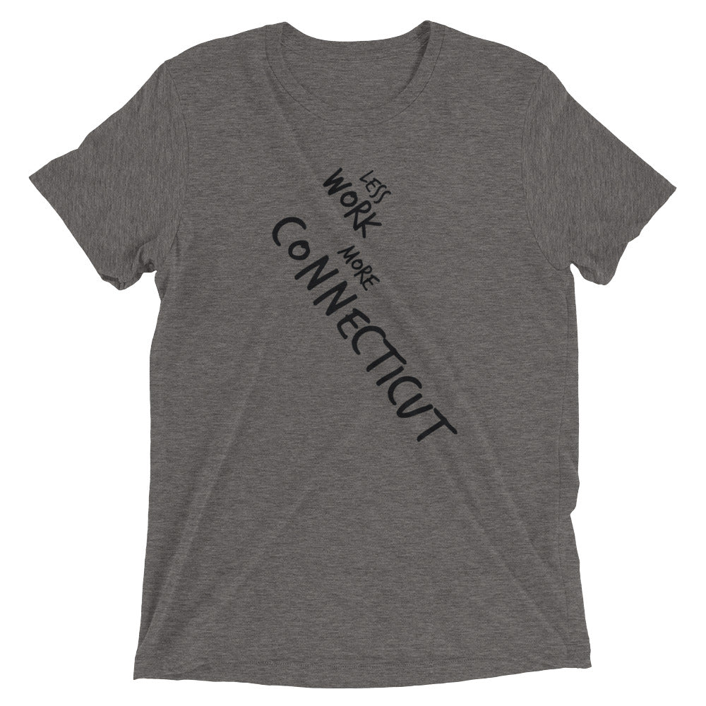 LESS WORK MORE CONNECTICUT™ Tri-blend Unisex T-Shirt