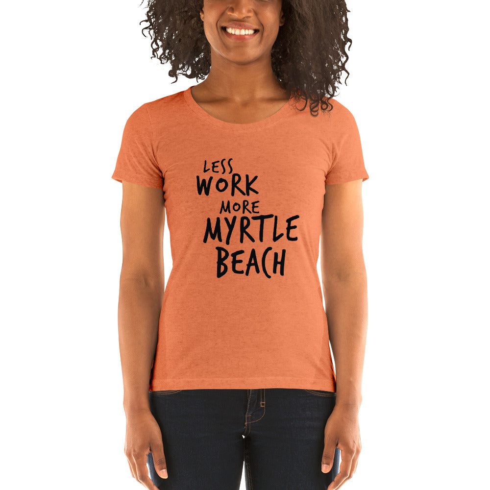 LESS WORK MORE MYRTLE BEACH™ Women's Tri-blend T-shirt