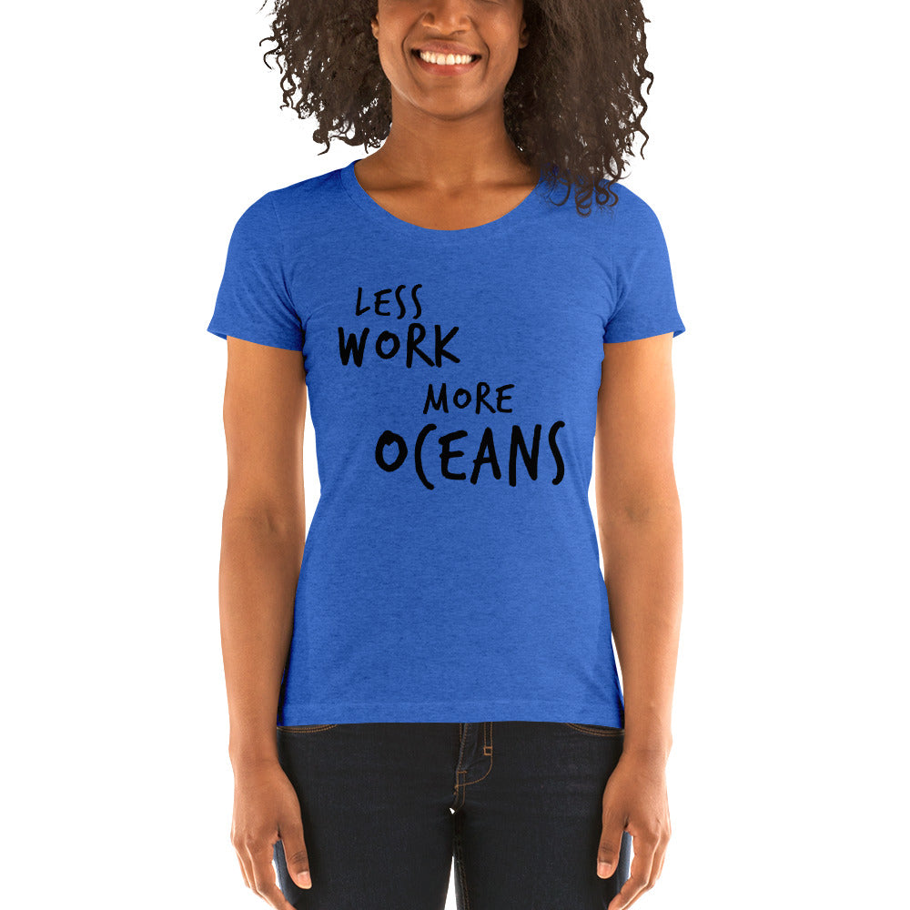 LESS WORK MORE OCEANS™ Women's Tri-blend