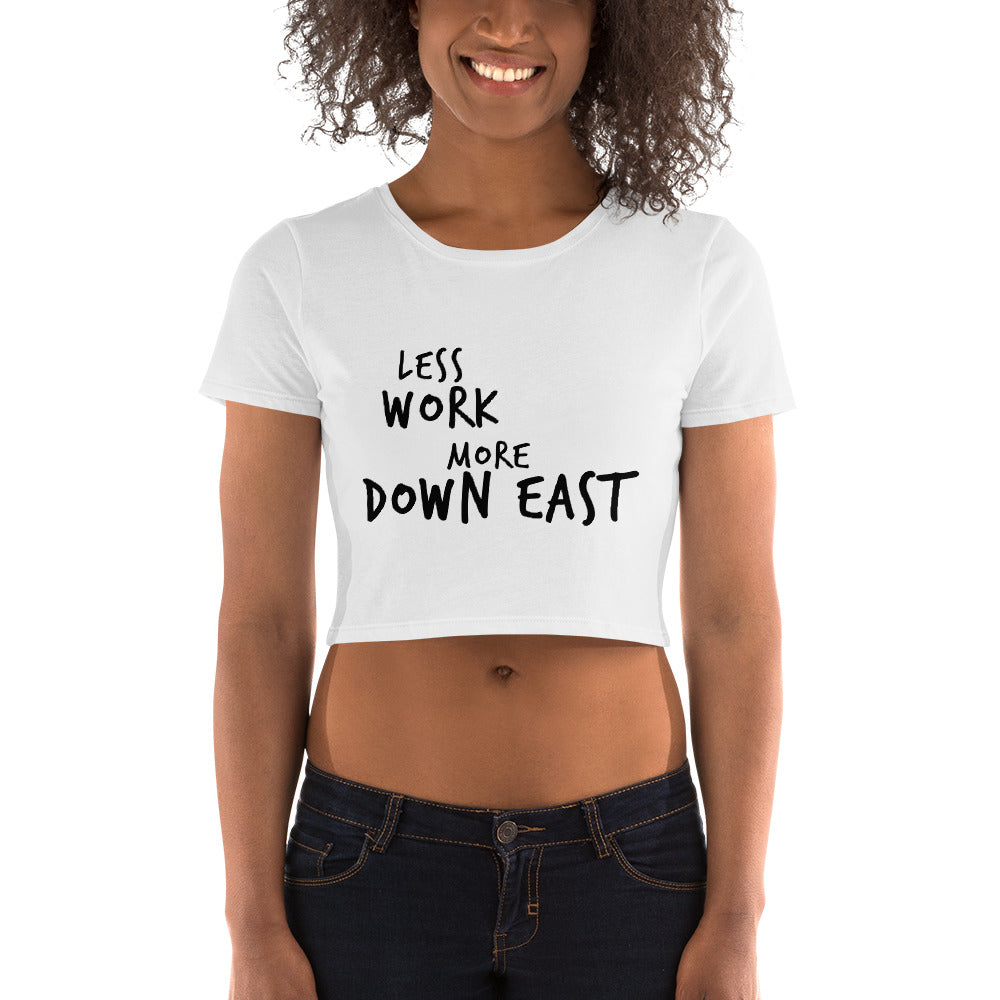 LESS WORK MORE DOWN EAST™ Crop Top
