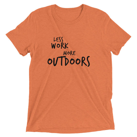 LESS WORK MORE OUTDOORS™ Tri-blend Unisex T-Shirt