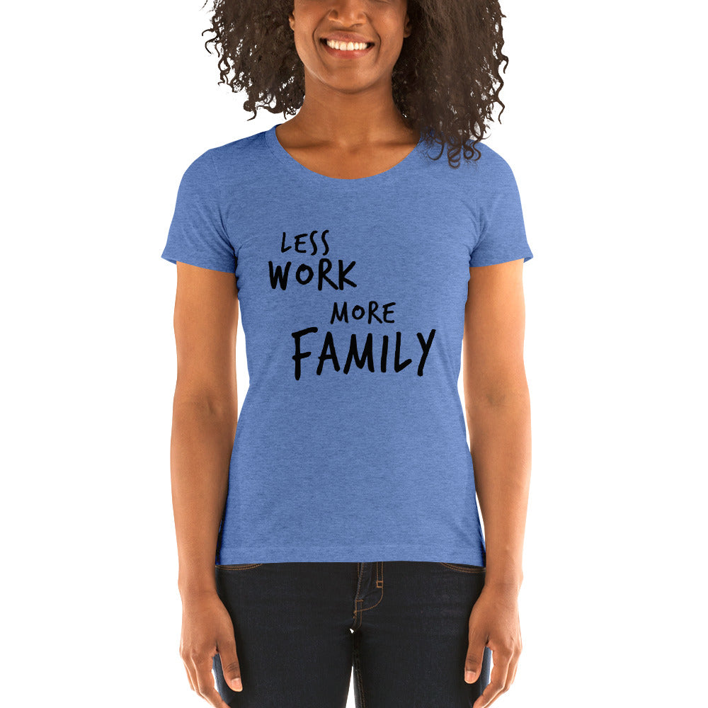 LESS WORK MORE FAMILY™ Women's Tri-blend