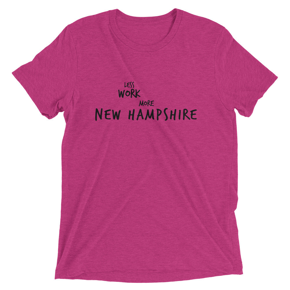 LESS WORK MORE NEW HAMPSHIRE™ Tri-blend Unisex T-Shirt