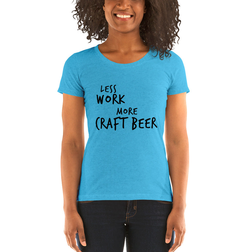 LESS WORK MORE CRAFT BEER™ Women's Tri-blend