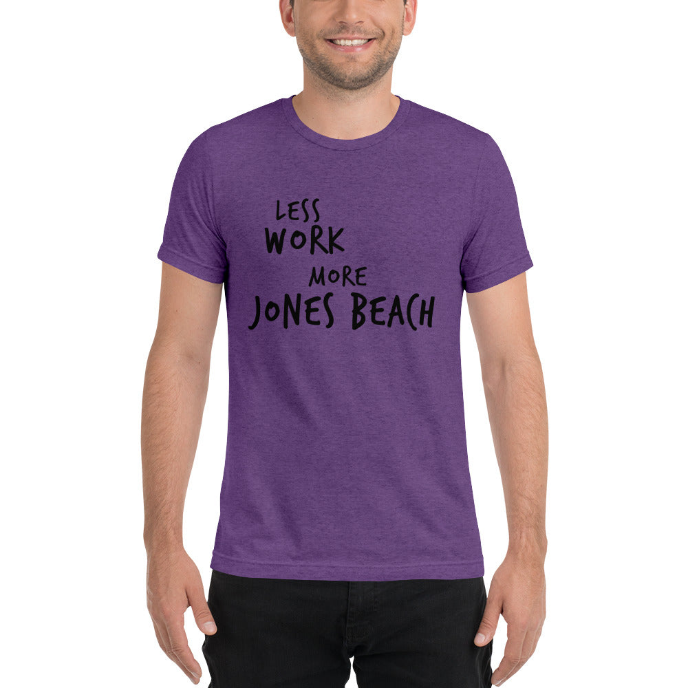 LESS WORK MORE JONES BEACH™ Unisex Tri-blend t-shirt