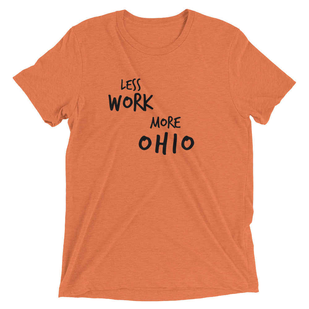LESS WORK MORE OHIO™ Tri-blend Unisex T-Shirt
