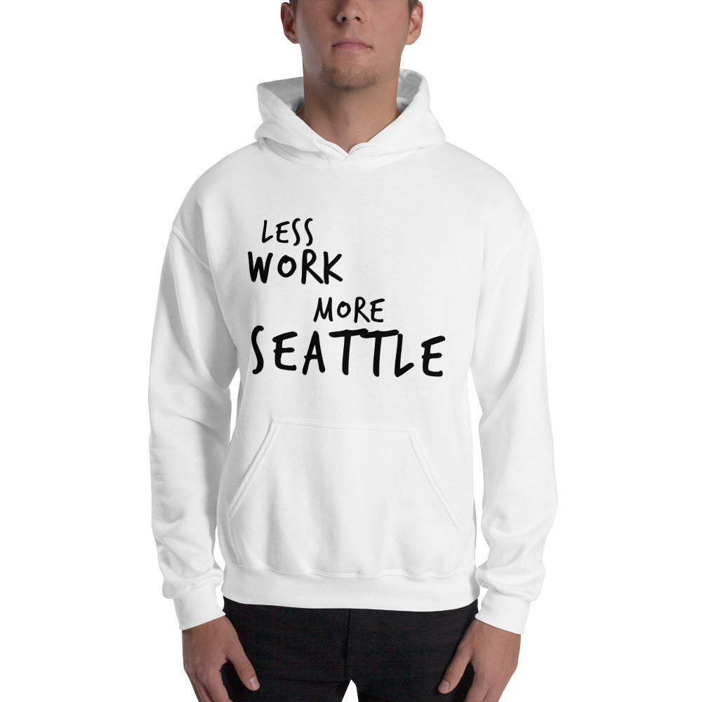LESS WORK MORE SEATTLE™ Unisex Hoodie