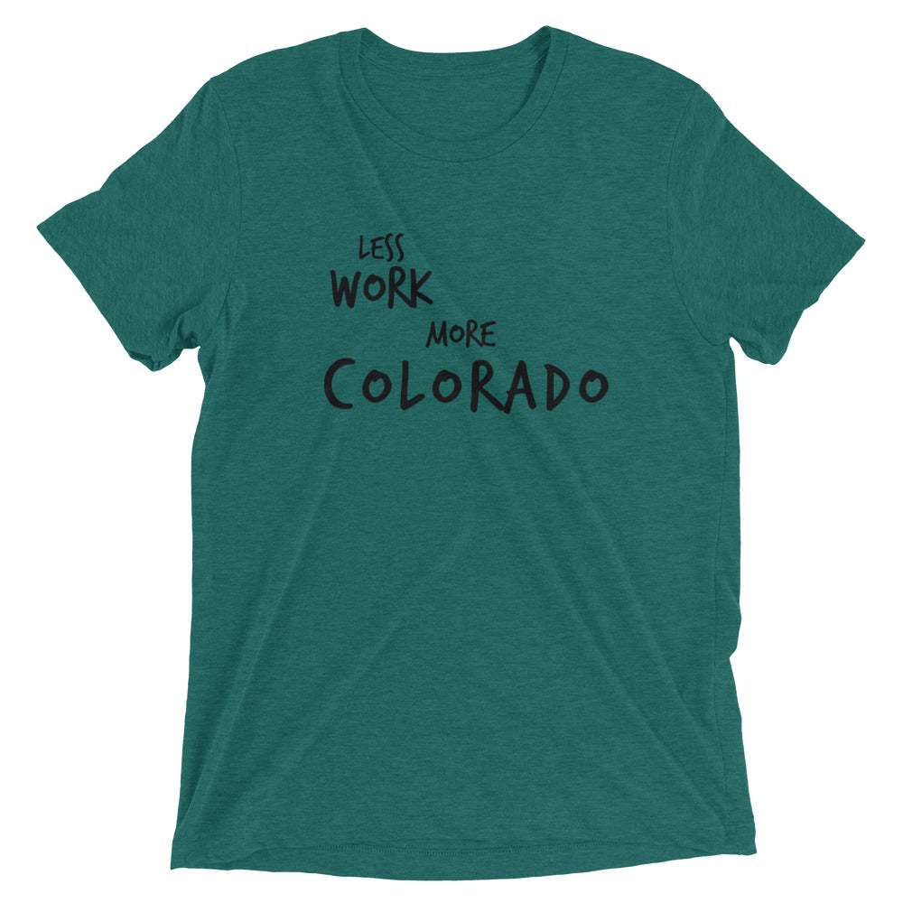 LESS WORK MORE COLORADO™ Tri-blend Unisex T-Shirt
