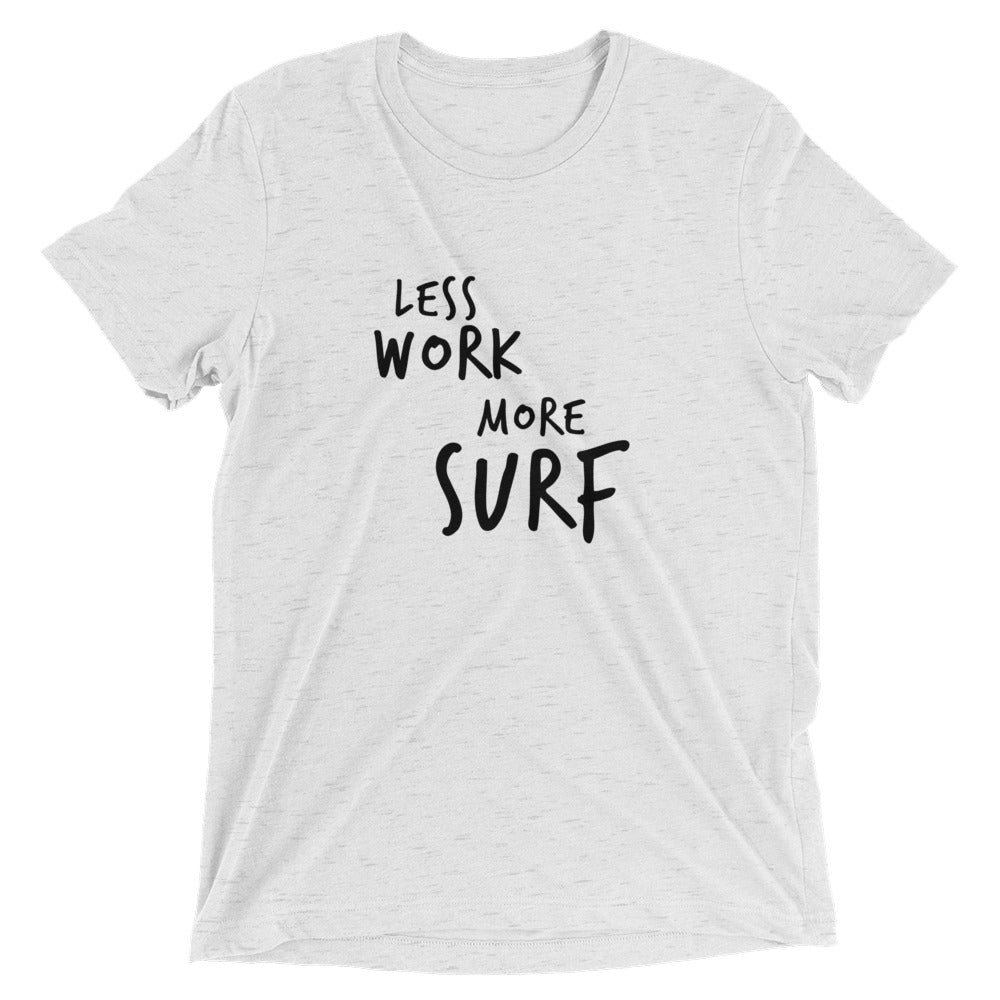 LESS WORK MORE SURF™ Tri-blend Unisex T-Shirt