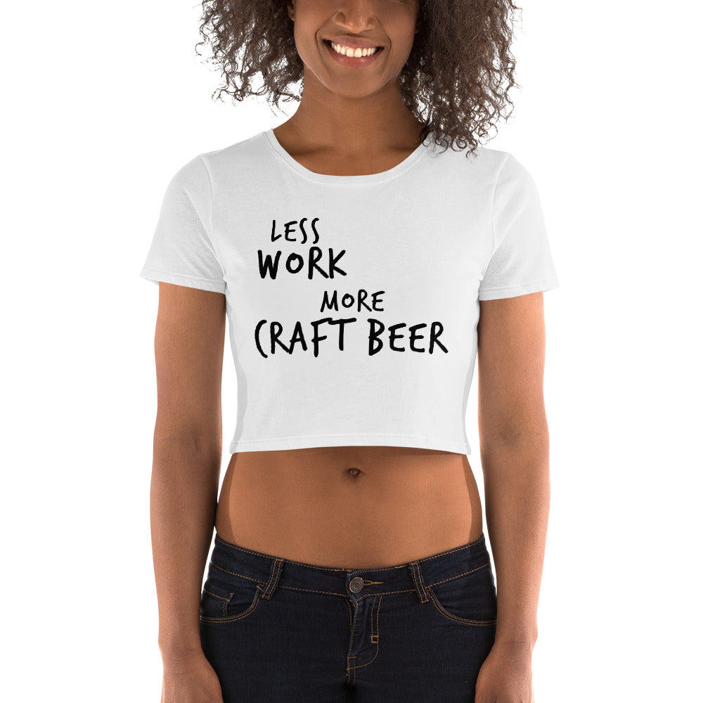 LESS WORK MORE CRAFT BEER™ Crop t-shirt