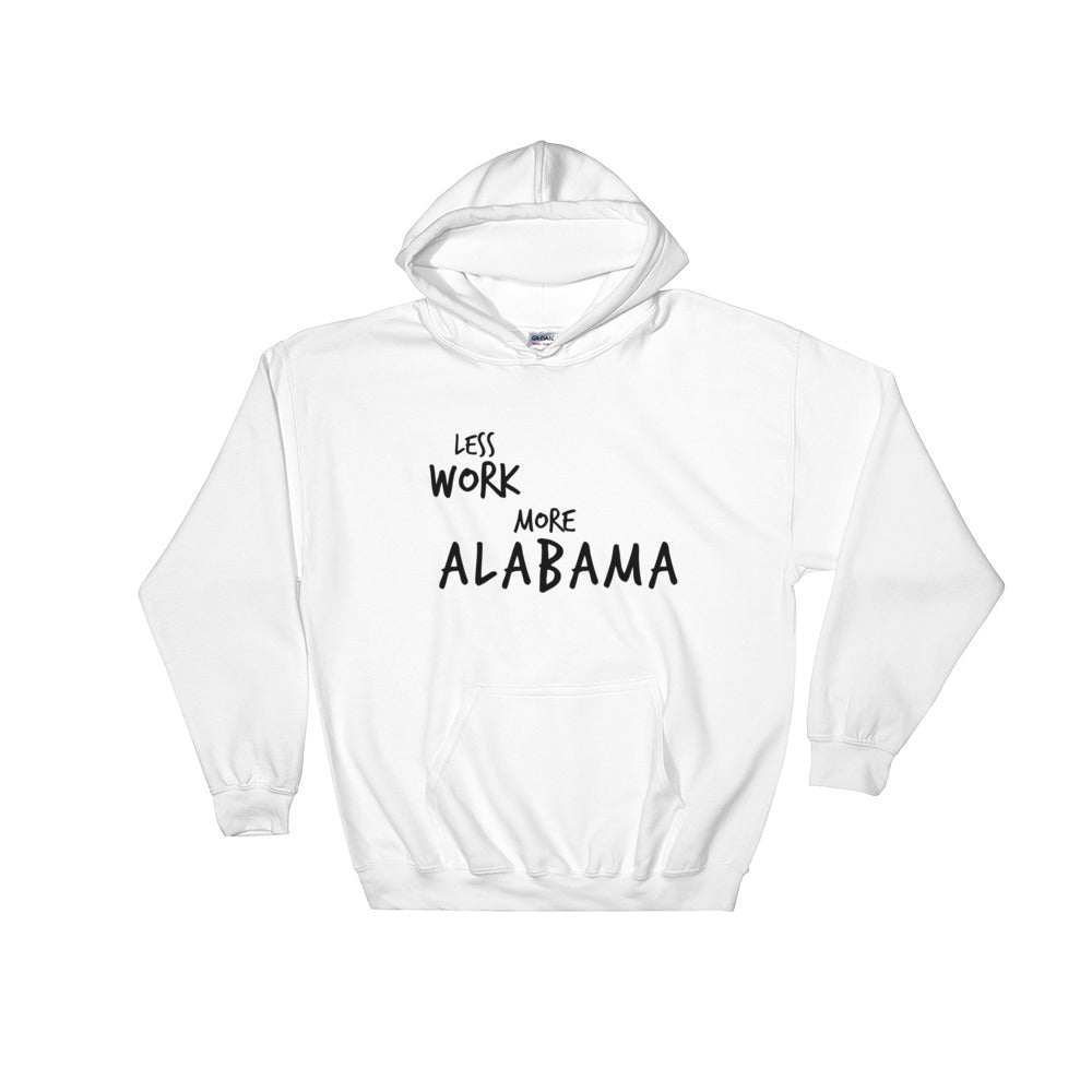 LESS WORK MORE ALABAMA™ Unisex Hooded Sweatshirt