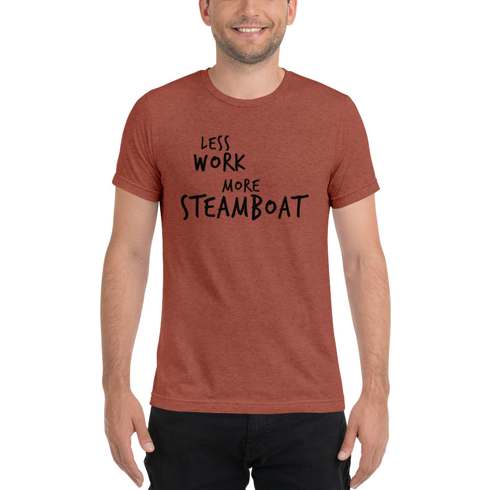LESS WORK MORE STEAMBOAT™ Unisex Tri-blend t-shirt
