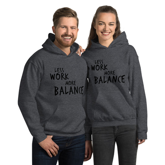 Less Work More Balance™ Unisex Hoodie