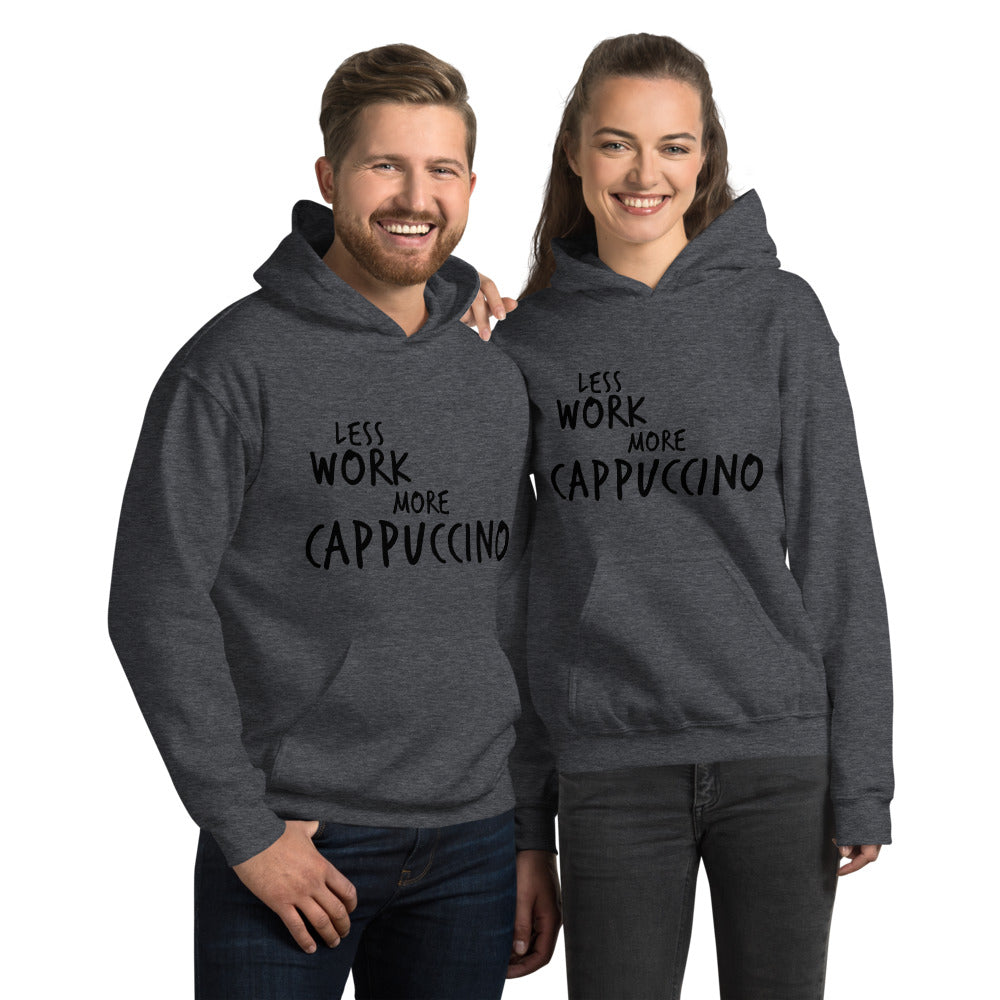 Less Work More Cappuccino™ Unisex Hoodie