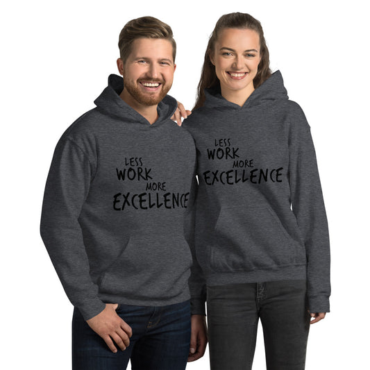 Less Work More Excellence™ Unisex Hoodie