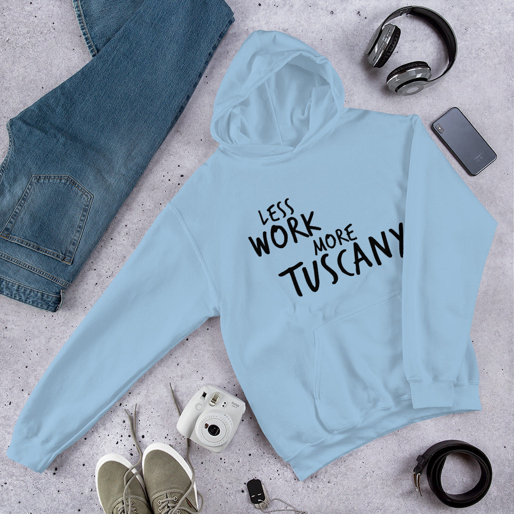 Less Work More Tuscany™ Unisex Hoodie