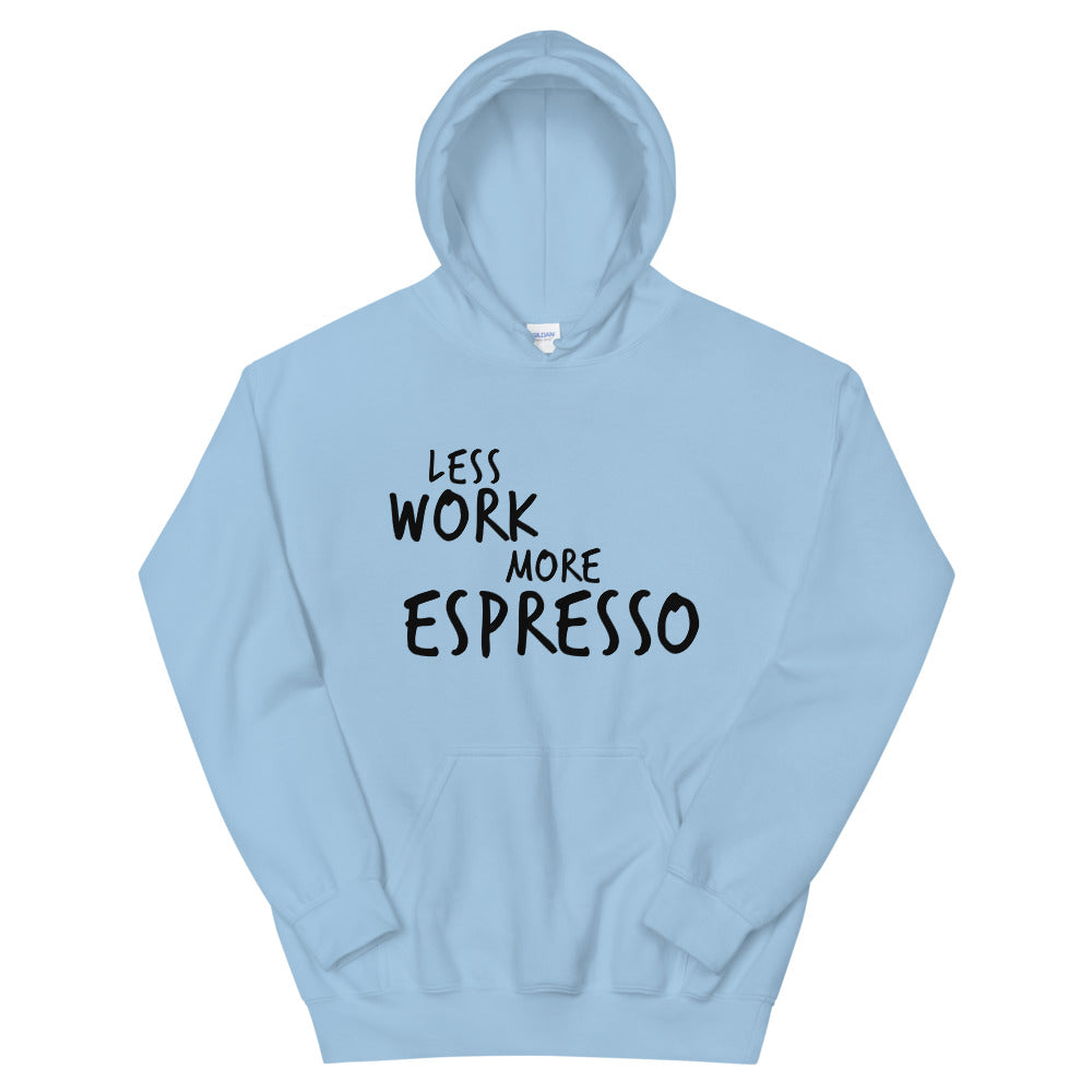 Less Work More Espresso™ Unisex Hoodie