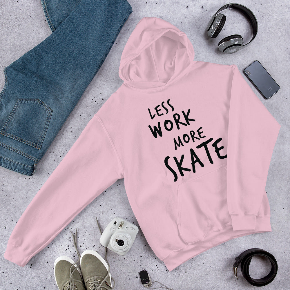 Less Work More Skate™ Unisex Hoodie