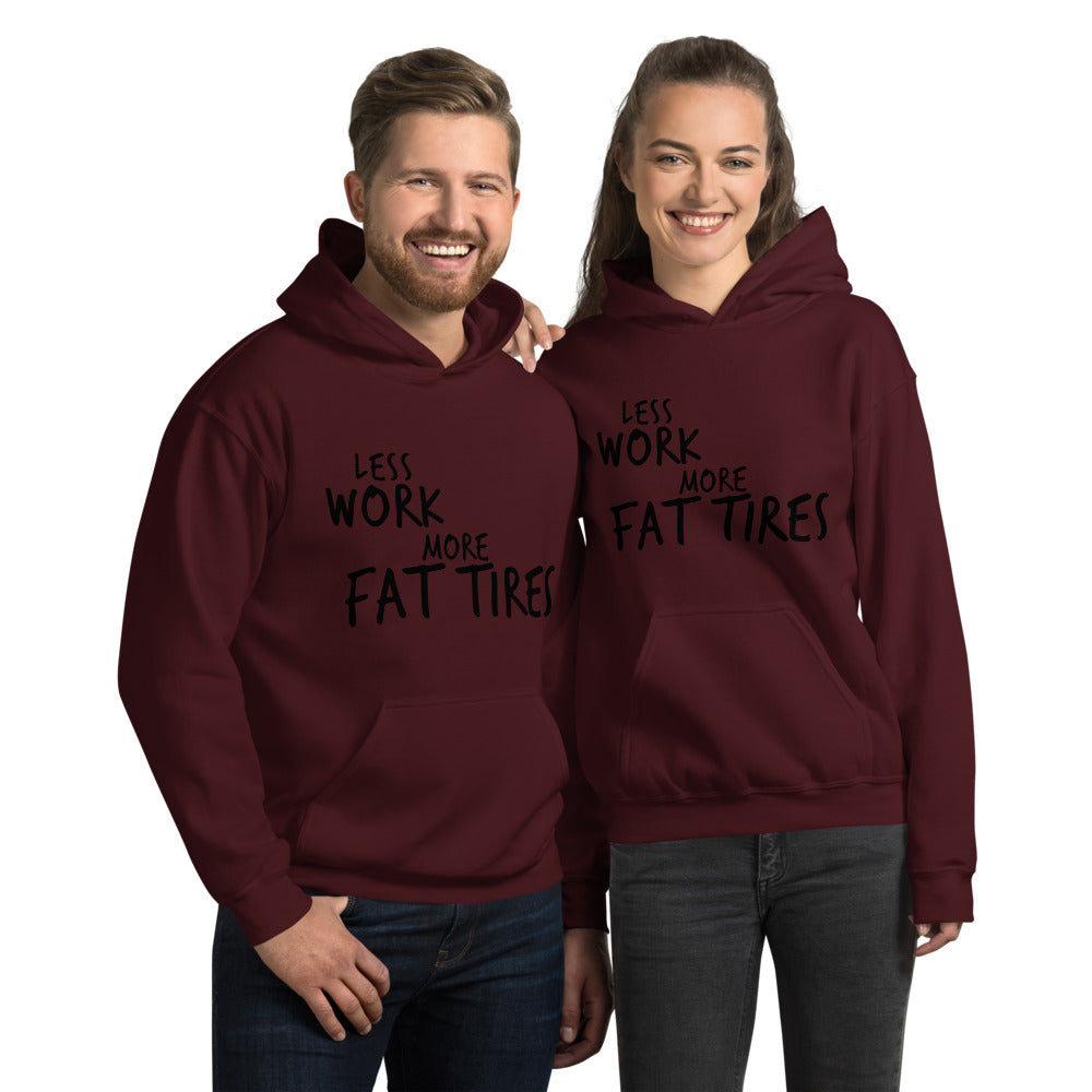 Less Work More Fat Tires™ Unisex Hoodie