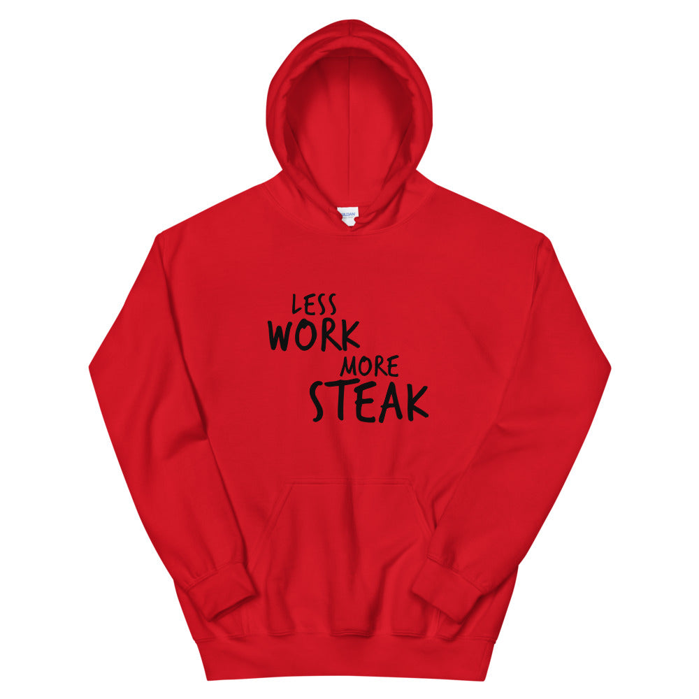 Less Work More Steak™ Unisex Hoodie