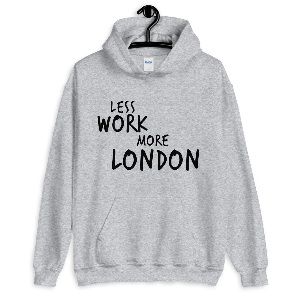 Less Work More London™ Unisex Hoodie