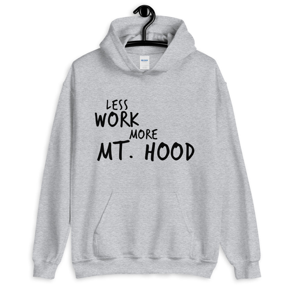 Less Work Mt. Hood™ Unisex Hoodie