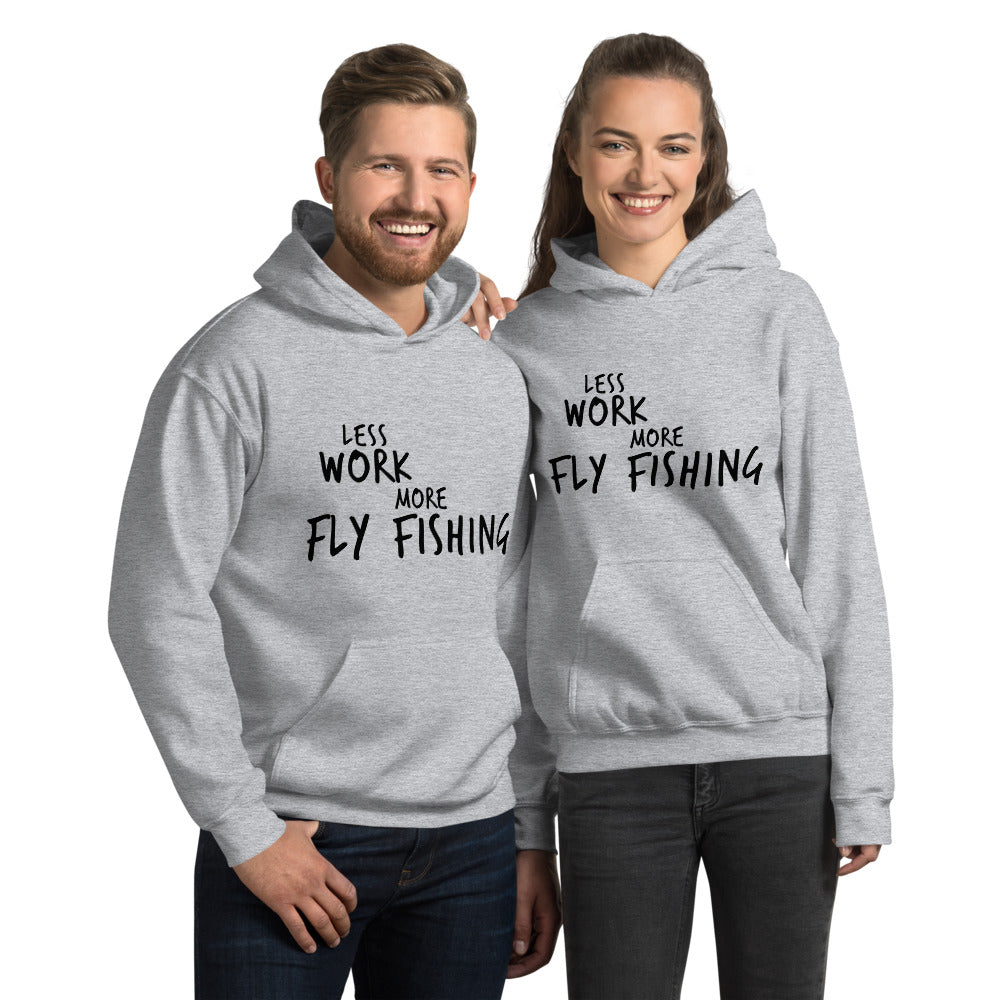 Less Work More Fly Fishing™ Unisex Hoodie