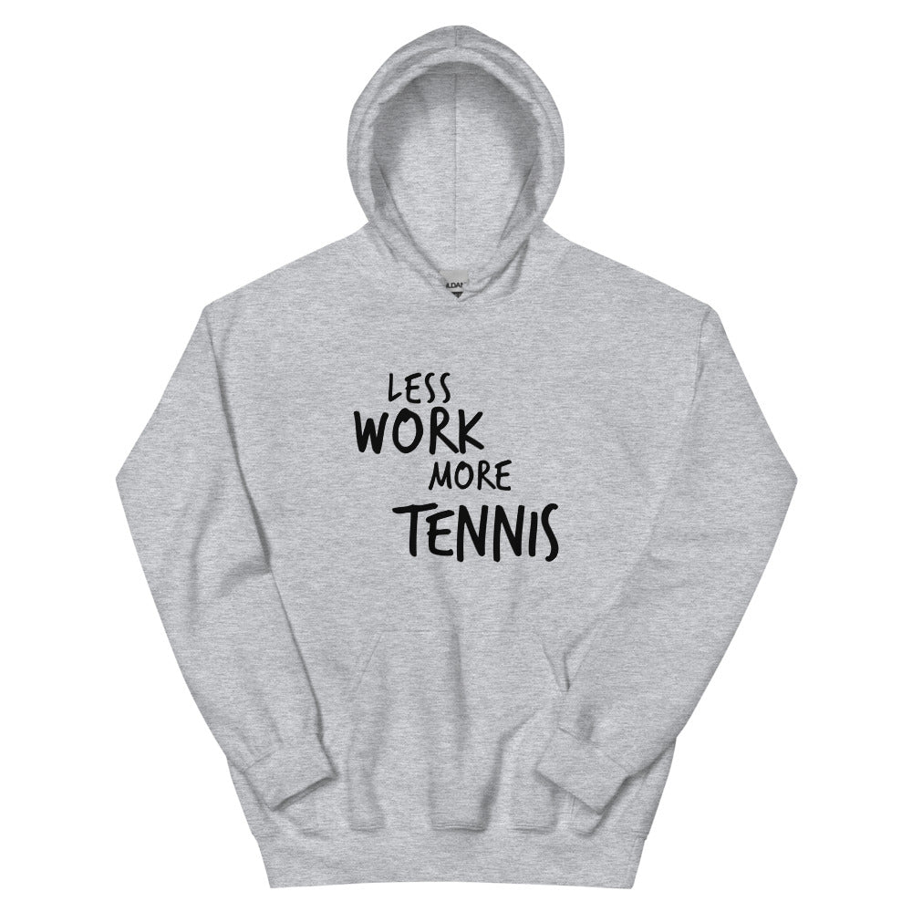 Less Work More Tennis™ Unisex Hoodie